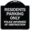 Signmission Parking Residents Parking Police Informed of Obstruction Aluminum Sign, 18" x 18", BS-1818-23355 A-DES-BS-1818-23355 - alternate 1
